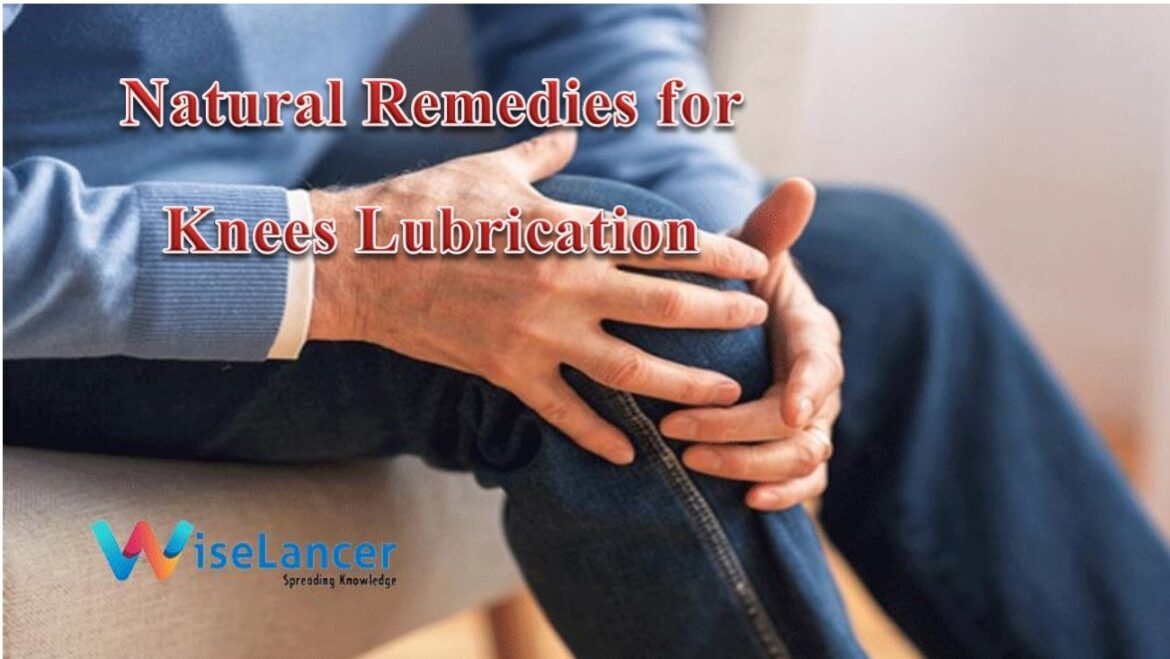 How to increase knee lubrication naturally?
