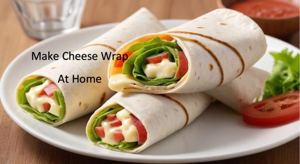 Cheese Wrap Recipe