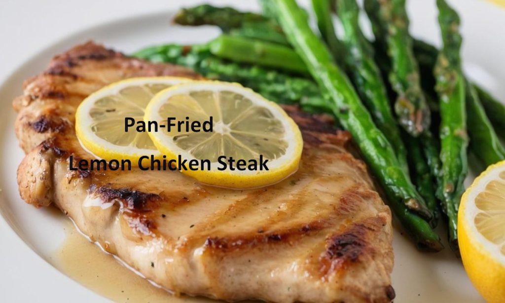 PanFried Lemon Chicken Steak