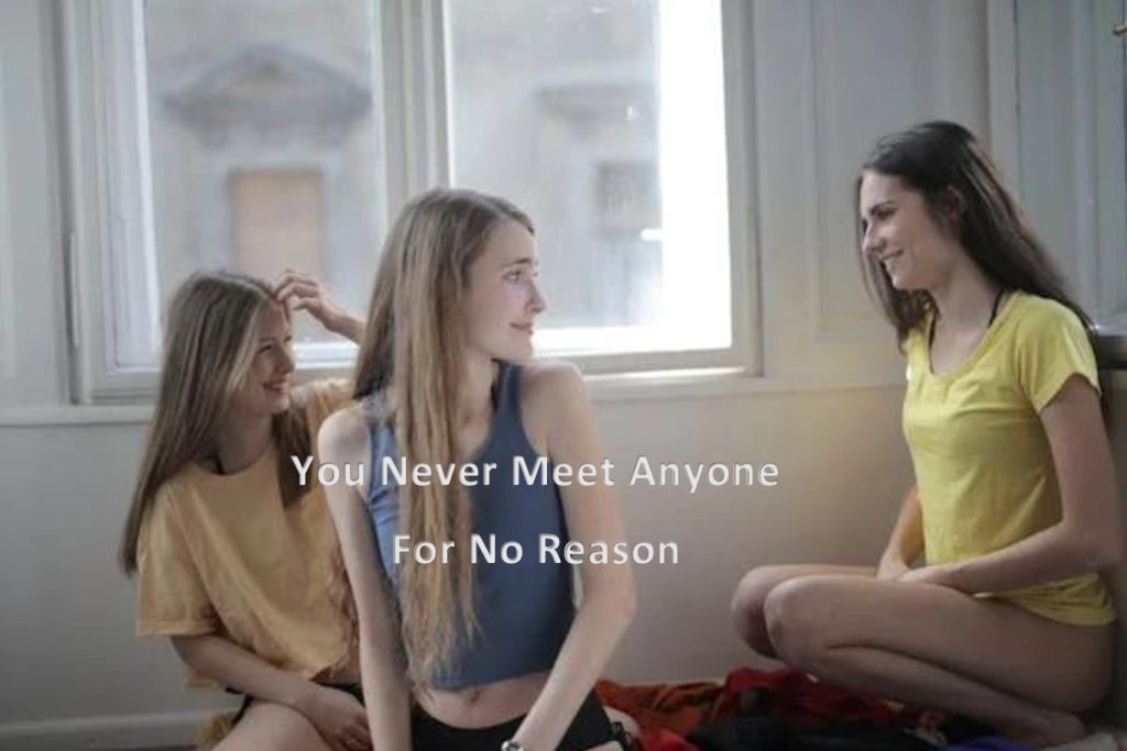 Never Meet without reason